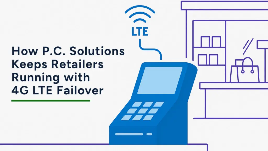 How P.C. Solutions Keeps Retailers Running with 4G LTE Failover